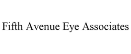 FIFTH AVENUE EYE ASSOCIATES trademark