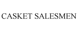 CASKET SALESMEN trademark