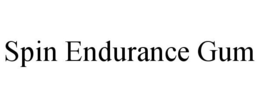SPIN ENDURANCE GUM trademark