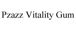 PZAZZ VITALITY GUM trademark