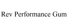 REV PERFORMANCE GUM trademark