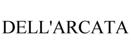 DELL'ARCATA trademark