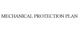 MECHANICAL PROTECTION PLAN trademark