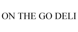 ON THE GO DELI trademark
