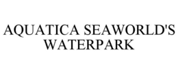 AQUATICA SEAWORLD'S WATERPARK trademark