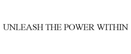 UNLEASH THE POWER WITHIN trademark
