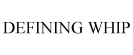 DEFINING WHIP trademark