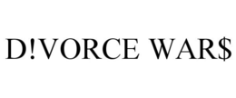 D!VORCE WAR$ trademark