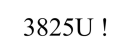 3825U ! trademark