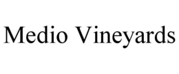 MEDIO VINEYARDS trademark