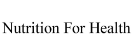 NUTRITION FOR HEALTH trademark