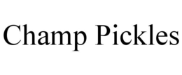 CHAMP PICKLES trademark