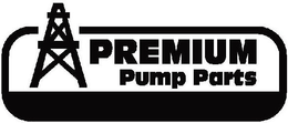 PREMIUM PUMP PARTS trademark
