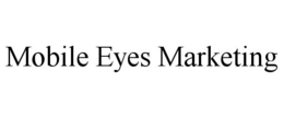MOBILE EYES MARKETING trademark
