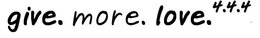 GIVE. MORE. LOVE. 444 trademark