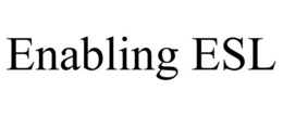 ENABLING ESL trademark