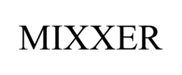MIXXER trademark