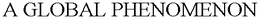 A GLOBAL PHENOMENON trademark