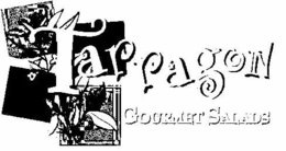 TARRAGON GOURMET SALADS trademark