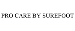 PRO CARE BY SUREFOOT trademark