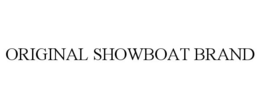 ORIGINAL SHOWBOAT BRAND trademark