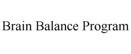 BRAIN BALANCE PROGRAM trademark