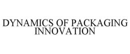 DYNAMICS OF PACKAGING INNOVATION trademark