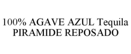 100% AGAVE AZUL TEQUILA PIRAMIDE REPOSADO trademark
