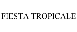 FIESTA TROPICALE trademark
