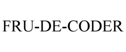 FRU-DE-CODER trademark