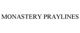 MONASTERY PRAYLINES trademark