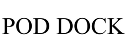 POD DOCK trademark