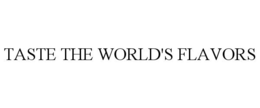 TASTE THE WORLD'S FLAVORS trademark