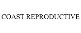 COAST REPRODUCTIVE trademark