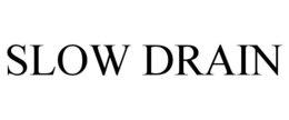 SLOW DRAIN trademark