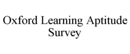 OXFORD LEARNING APTITUDE SURVEY trademark