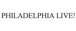 PHILADELPHIA LIVE! trademark