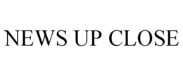 NEWS UP CLOSE trademark