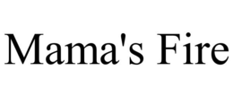 MAMA'S FIRE trademark