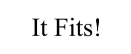 IT FITS! trademark