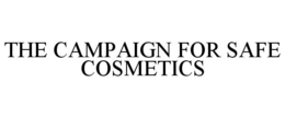 THE CAMPAIGN FOR SAFE COSMETICS trademark