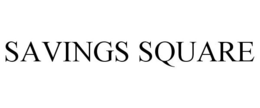 SAVINGS SQUARE trademark
