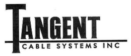 TANGENT CABLE SYSTEMS INC trademark