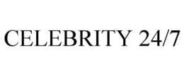 CELEBRITY 24/7 trademark