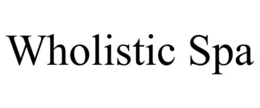 WHOLISTIC SPA trademark