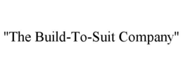 "THE BUILD-TO-SUIT COMPANY" trademark