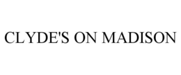 CLYDE'S ON MADISON trademark