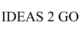 IDEAS 2 GO trademark