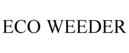 ECO WEEDER trademark