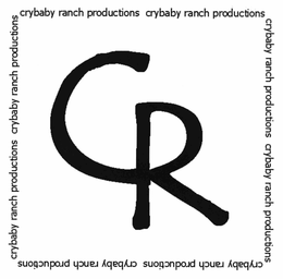 CR CRYBABY RANCH PRODUCTIONS trademark